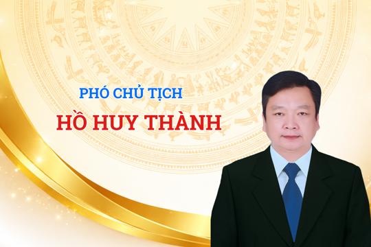 Phân công công tác của Phó Chủ tịch Ủy ban Ok king nạp rút thần tốc tỉnh Hồ Huy Thành